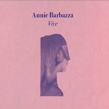BARBAZZA ANNIE - Vive (limited 300 copy)