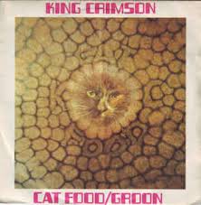 KING CRIMSON - Cat food/Groon