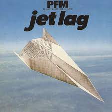 PREMIATA FORNERIA MARCONI (PFM) - Jet Lag