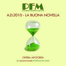 PREMIATA FORNERIA MARCONI (PFM) - A.D.2010 La Buona Novella Opera Apocrifa