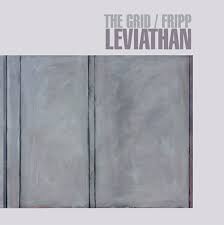 THE GRID/ROBERT FRIPP - Leviathan