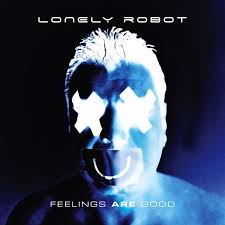 LONELY ROBOT - Feelings are good (including 2 bonus tracks)