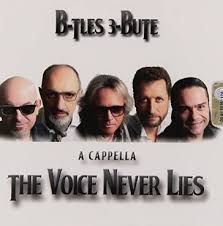 B-TLES  3-BUTE  (formed with ex New Trolls) - The Voice never Lies (A Cappella)